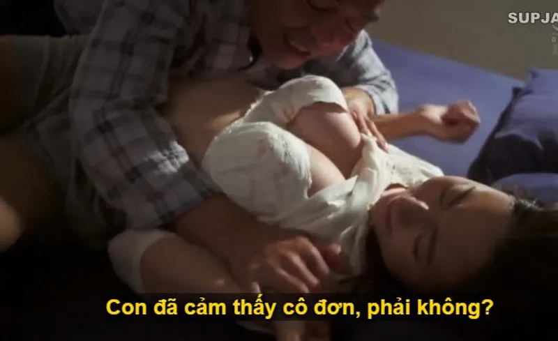 Thấy con trai mãi mê công việc để người yêu của con trai cô đơn, bố anh xã làm liều đè quan hệ con dâu